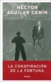 book cover of La Conspiracion De La Fortuna (Autores Espanoles e Iberoamericanos) by Héctor Aguilar Camín