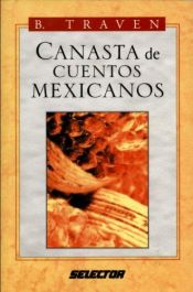book cover of Canasta de Cuentos Mexicanos by B. Traven