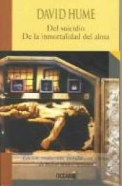 book cover of Del suicidio: De la Inmortalidad del Alma by David Hume