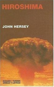 book cover of Hiroshima (Armas Y Letras) by John Hersey