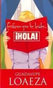 book cover of Confieso que He Leído Hola! by Guadalupe Loaeza