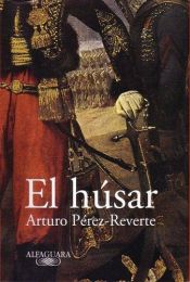 book cover of El húsar by Артуро Перез Реверте