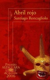 book cover of Aprilrood by Santiago Roncagliolo