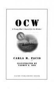 book cover of O. C. W.: A Young Boy's Search For His Mother by Carla M. Pacis
