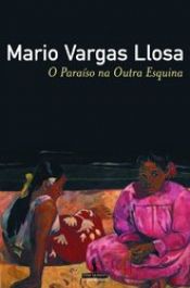 book cover of O Paraíso na Outra Esquina by Mario Vargas Llosa