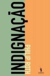book cover of Indignação by Philip Roth