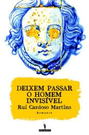 book cover of Deixem passar o homem invisível by Rui Cardoso Martins