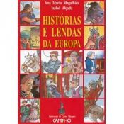 book cover of Histórias e lendas da Europa by Ana Maria Magalhães