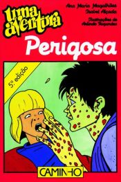 book cover of Uma Aventura Perigosa by Ana Maria Magalhães