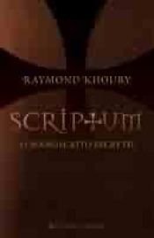 book cover of SCRIPTUM - O MANUSCRITO SECRETO (Colecção: Grandes Narrativas, 314) by Raymond Khoury