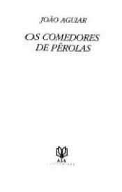 book cover of Os comedores de pérolas by João Aguiar