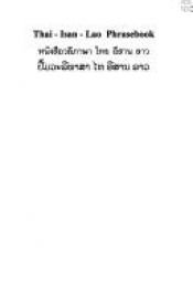 book cover of Thai-Isan-Lao phrasebook = Nangsư̄ walī Phāsā Thai ʻĪsān Lāo = Pư̄m valī Phāsā Thai ʻĪsān Lāo by Asger Mollerup