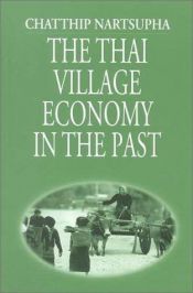 book cover of The Thai village economy in the past by Chatthip Nārtsuphā