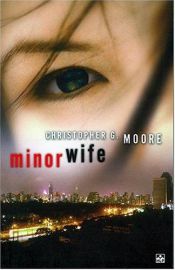 book cover of Minor wife by Christopher G. Moore