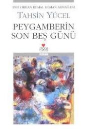 book cover of Peygamberin son beş günü by Tahsin Yücel