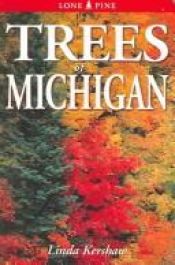 book cover of Trees of Michigan, Including Tall Shrubs by Linda J. Kershaw