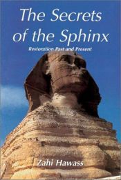 book cover of The Secrets of the Sphinx: Restoration Past and Present by Zahi Hawass