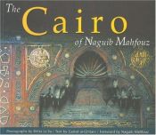 book cover of The Cairo of Naguib Mahfouz by Gamal El-Ghitani