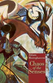 book cover of Chaos of the senses by Ahlam Mosteghanemi