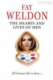 book cover of The Hearts And Lives Of Men by Fay Weldon