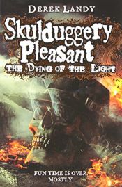 book cover of The Dying of the Light (Skulduggery Pleasant) by Derek Landy