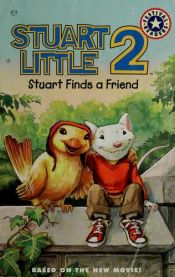 book cover of Stuart Little 2: Stuart Finds a Friend by Patricia Lakin
