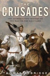 book cover of The Crusades : the authoritative history of the war for the Holy Land by Thomas Asbridge