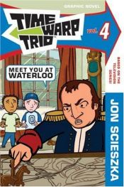book cover of Time Warp Trio: Meet You at Waterloo (Time Warp Trio) by Jon Scieszka
