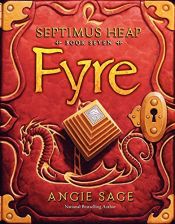 book cover of Septimus Heap, Book Seven: Fyre by Angie Sage