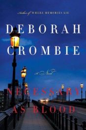 book cover of Necessary as Blood by Deborah Crombie