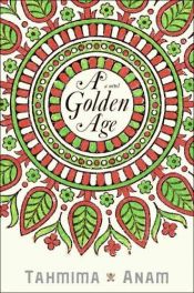 book cover of A golden age by Tahmima Anam