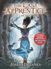 book cover of The Last Apprentice: I Am Alice (Book 12) by Joseph Delaney