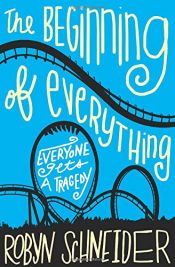 book cover of The Beginning of Everything by Robyn Schneider
