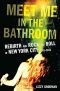 Meet Me in the Bathroom: Rebirth and Rock and Roll in New York City 2001-2011