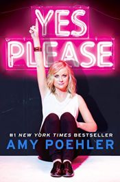 book cover of Yes Please by Amy Poehler