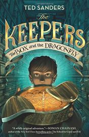 book cover of The Keepers: The Box and the Dragonfly by Ted Sanders