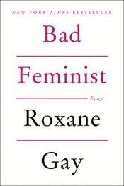 book cover of Bad Feminist by Roxane Gay
