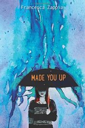 book cover of Made You Up by Francesca Zappia