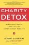 Charity Detox: What Charity Would Look Like If We Cared About Results