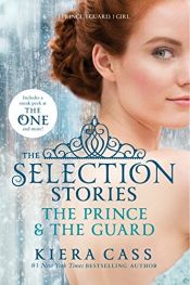 book cover of The Selection Stories: The Prince & The Guard (The Selection Novella) by Kiera Cass