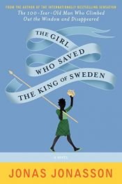 book cover of The Girl Who Saved the King of Sweden by Jonas Jonasson