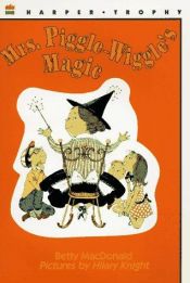 book cover of Mrs. Piggle-Wiggle's Magic by Betty MacDonald