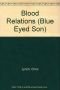 Blood Relations (Blue Eyed Son)