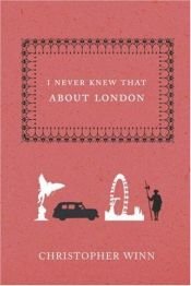 book cover of I never knew that about London by Christopher Winn