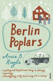 book cover of Berlin poplars by Anne B. Ragde