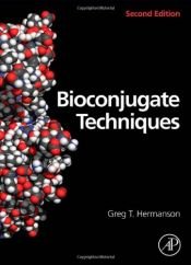 book cover of Bioconjugate Techniques by Greg T. Hermanson