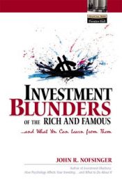 book cover of Investment Blunders of the Rich and Famous...and What You Can Learn From Them by John R. Nofsinger