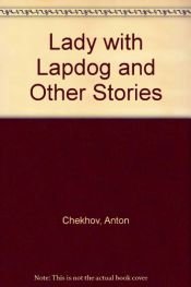 book cover of The Lady With the Dog and Other Stories: The Tales of Chekhov (Chekhov, Anton Pavlovich, Short Stories. V. 3.) by Anton Chekhov