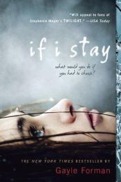 book cover of If I Stay by Гейл Форман