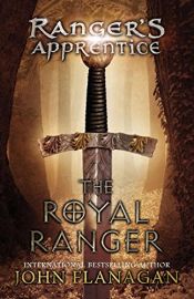 book cover of The Royal Ranger (Ranger's Apprentice) by John A. Flanagan